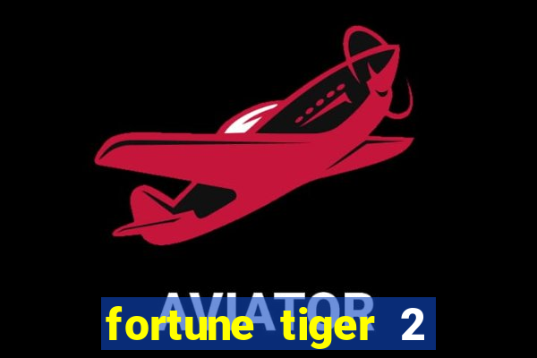fortune tiger 2 demo revenge